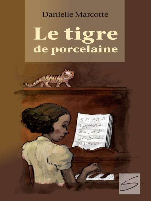 Title details for Le tigre de porcelaine by Danielle Marcotte - Wait list
